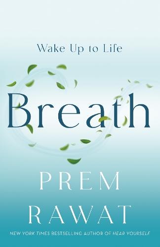 Breath: Wake Up to Life  by Prem Rawat at Abbey's Bookshop, 