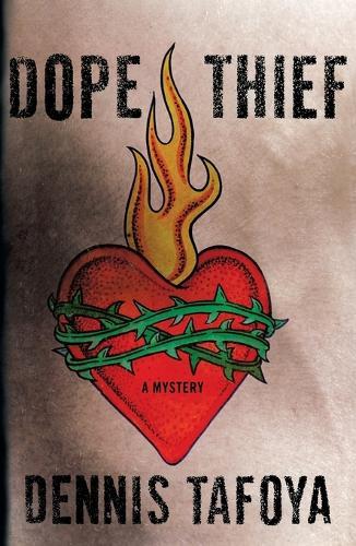 Dope Thief  by Dennis Tafoya at Abbey's Bookshop, 