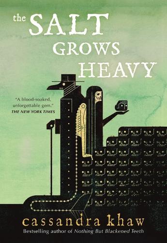 The Salt Grows Heavy  by Cassandra Khaw at Abbey's Bookshop, 