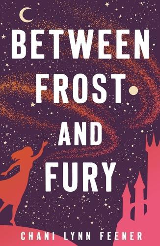 Between Frost and Fury  by Chani Lynn Feener at Abbey's Bookshop, 