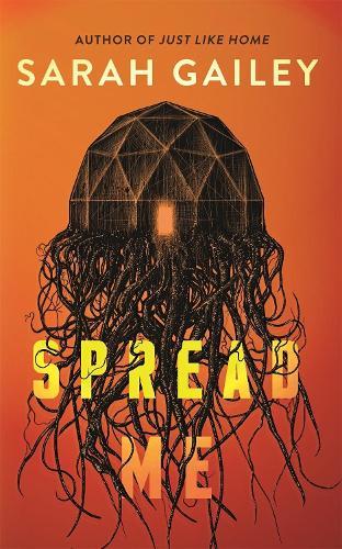 Spread Me  by Sarah Gailey at Abbey's Bookshop, 