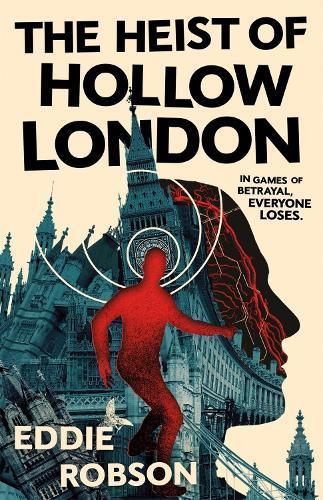 The Heist of Hollow London  by Eddie Robson at Abbey's Bookshop, 