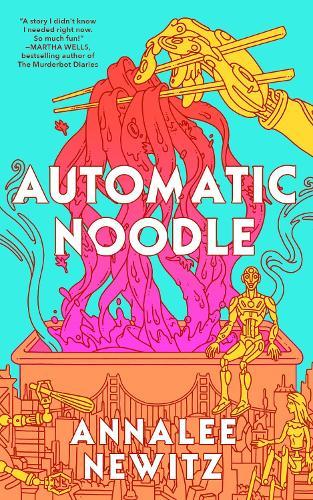 Automatic Noodle  by Annalee Newitz at Abbey's Bookshop, 