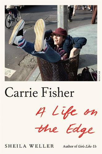 Carrie Fisher: A Life on the Edge  by Sheila Weller at Abbey's Bookshop, 
