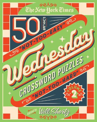 The New York Times Wednesday Crossword Puzzles Volume 2: 50 Not-Too-Easy, Not-Too-Hard Crossword Puzzles  by The New York Times at Abbey's Bookshop, 