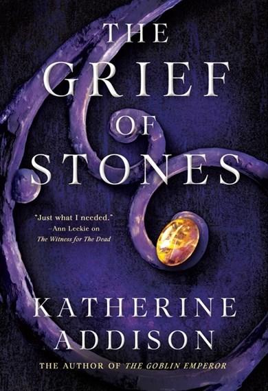 The Grief Of Stones 2 Cemeteries Of Amalo By Katherine Addison At The Grief Of Stones 2 Cemeteries Of Amalo By Katherine Addison At