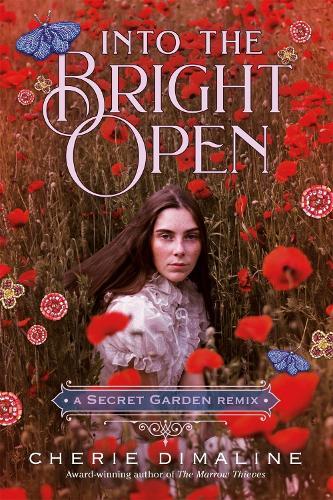 Into the Bright Open: A Secret Garden Remix  by Cherie Dimaline at Abbey's Bookshop, 