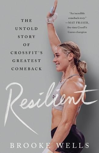 Resilient: The Untold Story of CrossFit's Greatest Comeback