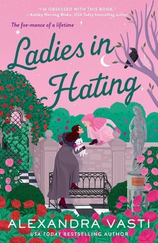 Ladies in Hating  by Alexandra Vasti at Abbey's Bookshop, 