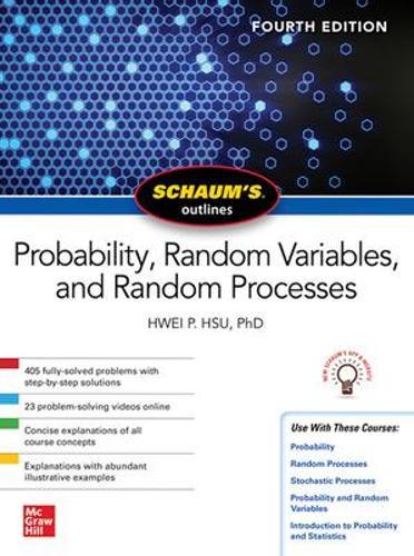 Schaum's Outline of Probability, Random Variables, and Random Processes, Fourth Edition  by Hwei Hsu at Abbey's Bookshop, 
