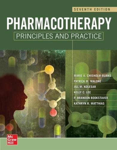 Pharmacotherapy Principles and Practice, Seventh Edition  by Marie Chisholm-Burns at Abbey's Bookshop, 