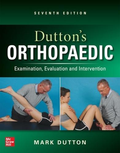 Dutton's Orthopaedic: Examination, Evaluation and Intervention, Seventh Edition  by Mark Dutton at Abbey's Bookshop, 