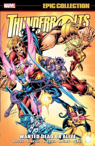 Thunderbolts Epic Collection: Wanted Dead or Alive  by Kurt Busiek at Abbey's Bookshop, 