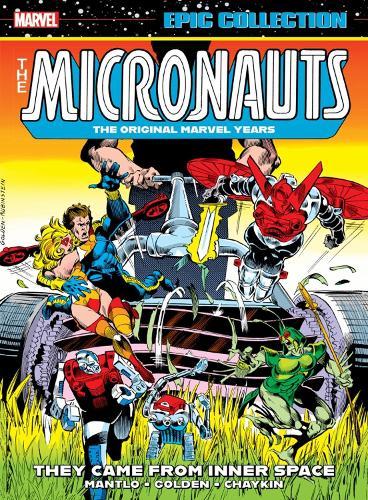 Micronauts Epic Collection: The Original Marvel Years - They Came From Inner Space  by Bill Mantlo at Abbey's Bookshop, 