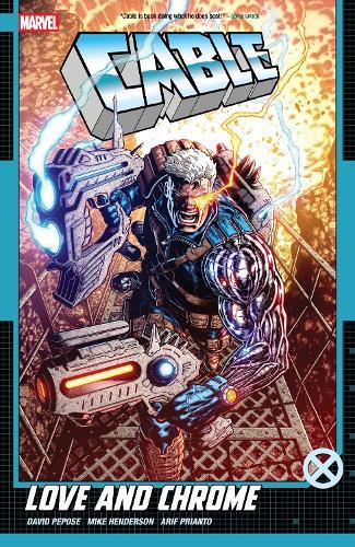Cable: Love and Chrome  by David Pepose at Abbey's Bookshop, 