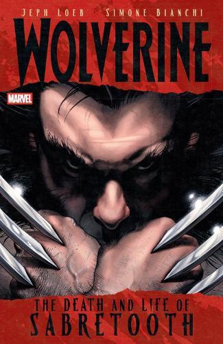 Wolverine: The Death And Life Of Sabretooth  by Jeph Loeb at Abbey's Bookshop, 