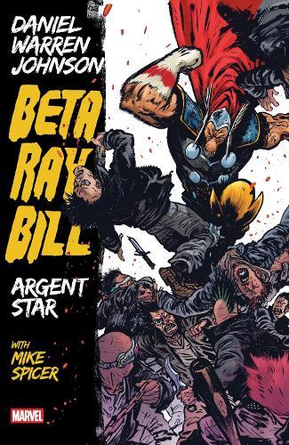 Beta Ray Bill By Daniel Warren Johnson: Argent Star Tpb [New Printing]  by Daniel Johnson at Abbey's Bookshop, 