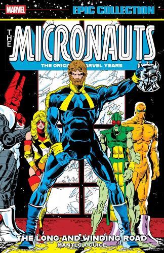 Micronauts Epic Collection: The Original Marvel Years - The Long And Winding Road  by Bill Mantlo at Abbey's Bookshop, 