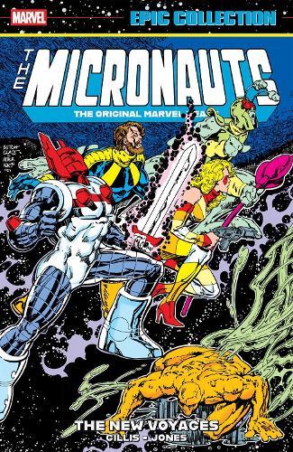 Micronauts Epic Collection: The Original Marvel Years - The New Voyages  by Peter B. Gillis at Abbey's Bookshop, 