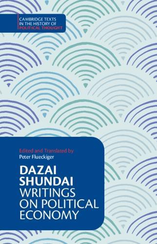 Dazai Shundai: Writings on Political Economy  by Peter Flueckiger (Pomona College, California) at Abbey's Bookshop, 