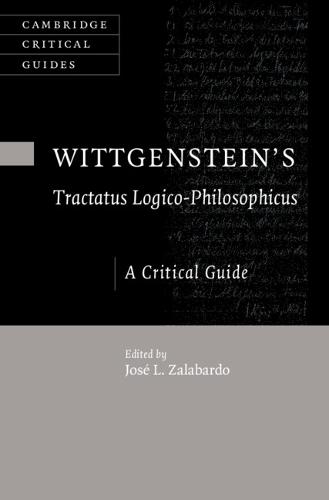 Wittgenstein's Tractatus Logico-Philosophicus: A Critical Guide  by José L. Zalabardo (University College London) at Abbey's Bookshop, 