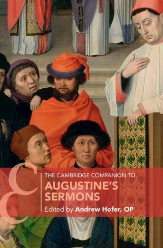 The Cambridge Companion to Augustine's Sermons  by Andrew Hofer, OP (Dominican House of Studies, Washington, DC) at Abbey's Bookshop, 