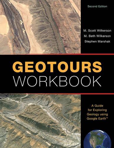 Geotours Workbook: A Guide for Exploring Geology using Google Earth  by M. Scott Wilkerson (DePauw University) at Abbey's Bookshop, 