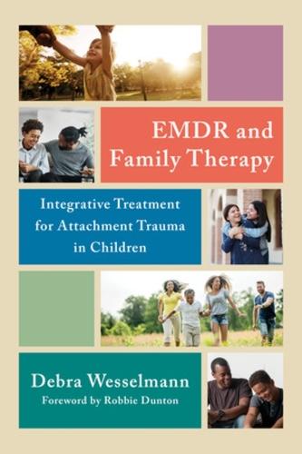EMDR and Family Therapy: Integrative Treatment for Attachment Trauma in Children  by Debra Wesselmann at Abbey's Bookshop, 