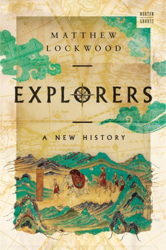Explorers: A New History  by Matthew Lockwood (University of Alabama) at Abbey's Bookshop, 