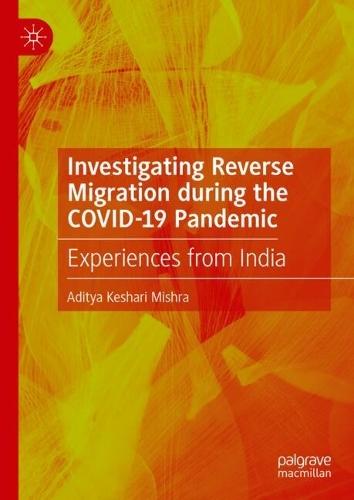 Investigating Reverse Migration during the COVID-19 Pandemic: Experiences from India  by Aditya Keshari Mishra at Abbey's Bookshop, 