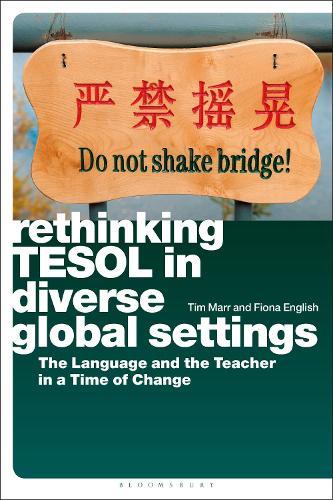 Rethinking TESOL in Diverse Global Settings: The Language and the Teacher in a Time of Change  by Dr Tim Marr (Universidad Icesi, Colombia) at Abbey's Bookshop, 