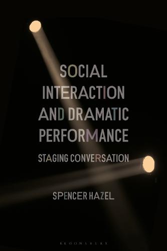 Social Interaction and Dramatic Performance: Staging Conversation  by Dr Spencer Hazel (Newcastle University, UK) at Abbey's Bookshop, 