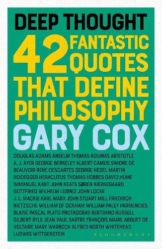 Deep Thought: 42 Fantastic Quotes That Define Philosophy  by Gary Cox at Abbey's Bookshop, 