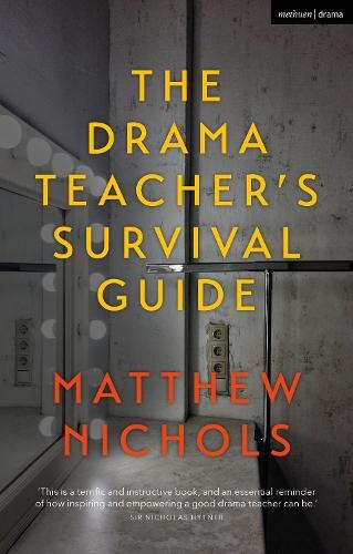 The Drama Teacher's Survival Guide  by Matthew Nichols (Manchester Grammar School, UK) at Abbey's Bookshop, 