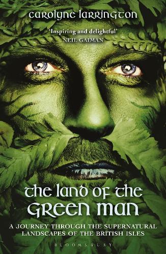 The Land of the Green Man: A Journey through the Supernatural Landscapes of the British Isles  by Carolyne Larrington (Official Fellow and Tutor in Medieval English Literature. Professor of Medieval European Literature, University of Oxford, UK) at Abbey's Bookshop, 