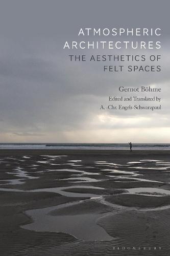 Atmospheric Architectures: The Aesthetics of Felt Spaces