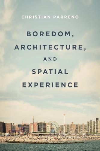 Boredom, Architecture, and Spatial Experience  by Christian Parreno (San Francisco University of Quito, Ecuador) at Abbey's Bookshop, 