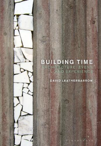 Building Time: Architecture, event, and experience  by Dr David Leatherbarrow (University of Pennsylvania, USA) at Abbey's Bookshop, 