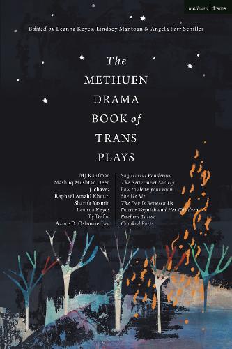 The Methuen Drama Book of Trans Plays: Sagittarius Ponderosa; The Betterment Society; how to clean your room; She He Me; The Devils Between Us; Doctor Voynich and Her Children; Firebird Tattoo; Crooked Parts  by she/her Leanna Keyes at Abbey's Bookshop, 