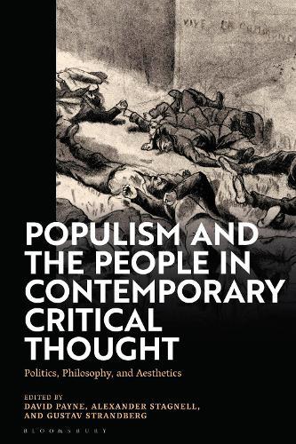Populism and The People in Contemporary Critical Thought: Politics, Philosophy, and Aesthetics  by Alexander Stagnell (Free University of Brussels (ULB), Belgium) at Abbey's Bookshop, 