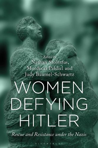 Women Defying Hitler: Rescue and Resistance under the Nazis  by Professor Nathan Stoltzfus (Florida State University, USA) at Abbey's Bookshop, 