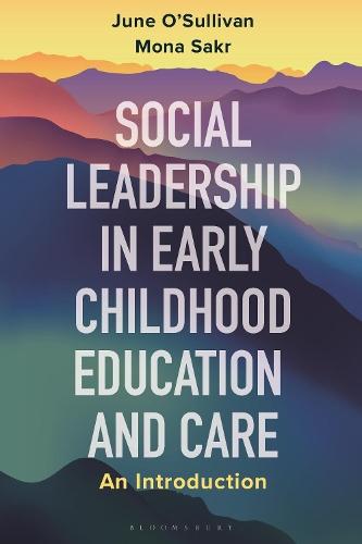 Social Leadership in Early Childhood Education and Care: An Introduction  by June O'Sullivan at Abbey's Bookshop, 