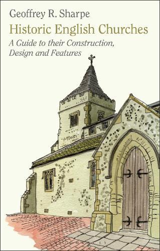 Historic English Churches: A Guide to Their Construction, Design and Features  by Geoffrey R. Sharpe at Abbey's Bookshop, 