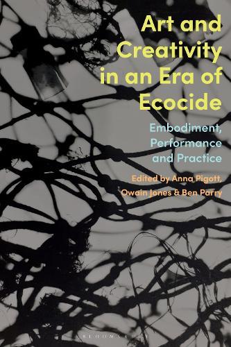 Art and Creativity in an Era of Ecocide: Embodiment, Performance and Practice  by Anna Pigott (Swansea University, UK) at Abbey's Bookshop, 
