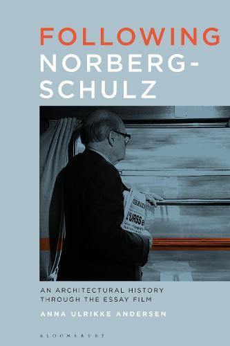 Following Norberg-Schulz: An Architectural History through the Essay Film  by Dr Anna Ulrikke Andersen (University of Oxford, UK) at Abbey's Bookshop, 