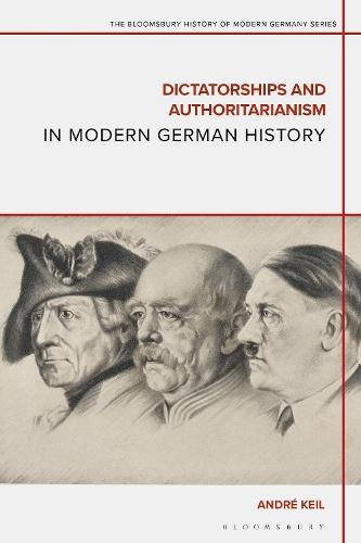 Dictatorships and Authoritarianism in Modern German History  by Dr André Keil (Liverpool John Moores University, UK) at Abbey's Bookshop, 