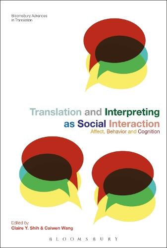 Translation and Interpreting as Social Interaction: Affect, Behavior and Cognition  by Claire Y. Shih (University College London, UK) at Abbey's Bookshop, 