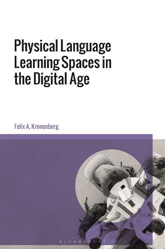 Physical Language Learning Spaces in the Digital Age  by Felix A. Kronenberg (Michigan State University, USA) at Abbey's Bookshop, 
