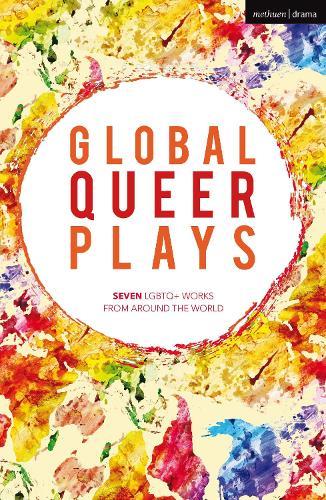 Global Queer Plays: Seven LGBTQ+ Works From Around the World  by Danish Sheikh at Abbey's Bookshop, 