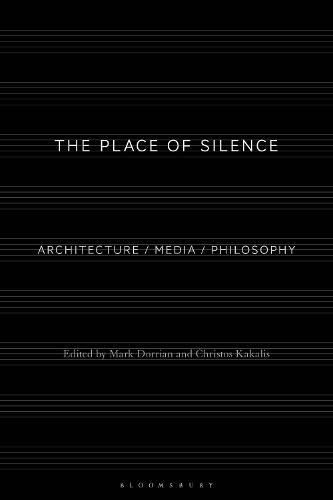 The Place of Silence: Architecture / Media / Philosophy  by Professor Mark Dorrian (University of Edinburgh, UK) at Abbey's Bookshop, 